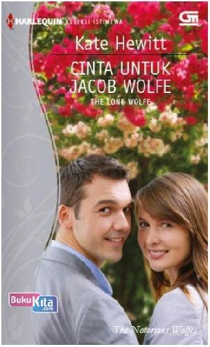 Cover Buku Harlequin Koleksi Istimewa : Cinta untuk Jacob Wolfe - The Lone Wolfe