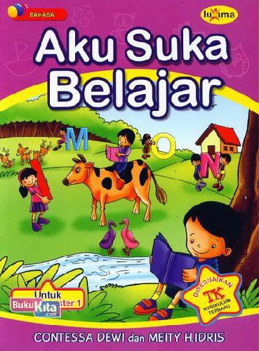 Cover Buku Aku Suka Belajar (untuk TK A Semester 1) (Promo Luxima)