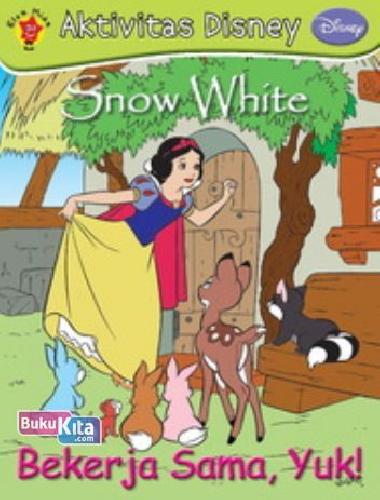 Cover Buku Aktivitas Disney: Snow White - Bekerja Sama, Yuk!