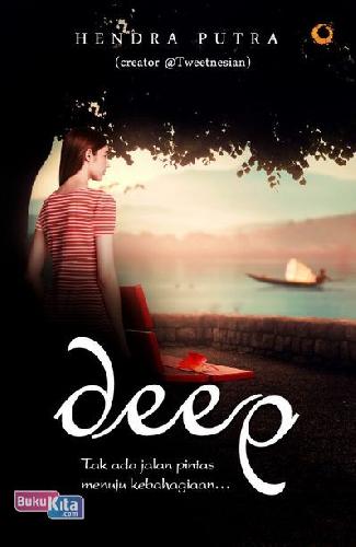 Cover Buku Deep : Tak Ada Jalan Pintas Menuju Kebahagiaan