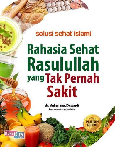 Cover Buku Solusi Sehat Islami : Rahasia Sehat Rasulullah yang Tak Pernah Sakit