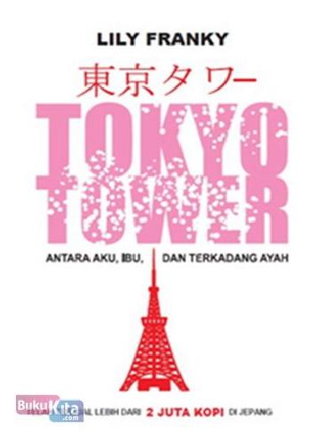 Cover Buku Tokyo Tower : Antara Aku, Ibu, dan Terkadang Ayah