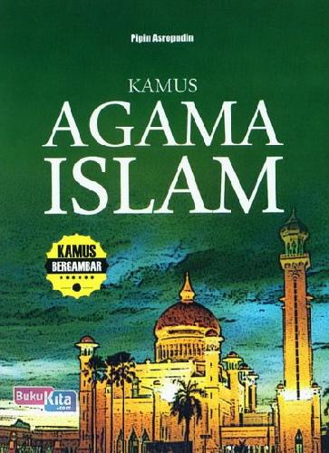 Cover Buku Kamus Agama Islam (Kamus Bergambar)
