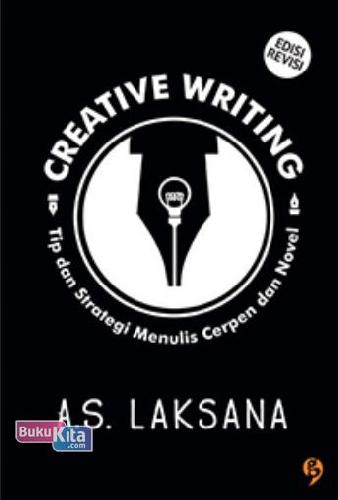 Cover Buku Creative Writing : Tip dan Strategi Menulis Cerpen dan Novel (Edisi Revisi)