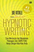 Cover Buku Hypnotic Writing : Cara Membujuk dan Meyakinkan Pelanggan (dan Siapa pun) Hanya dengan Kata-Kata Anda