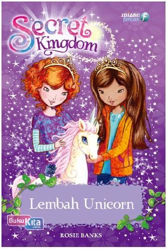 Cover Buku Secret Kingdom 2 : Lembah Unicorn