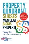 Property Quadrant: Sukses Memulai Bisnis Properti (Super Bonus CD Property Quadrant) (Promo Best Book)