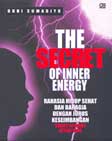 Cover Buku The Secret of Inner Energy - Rahasia Hidup Sehat & Bahagia dengan Jurus Keseimbangan