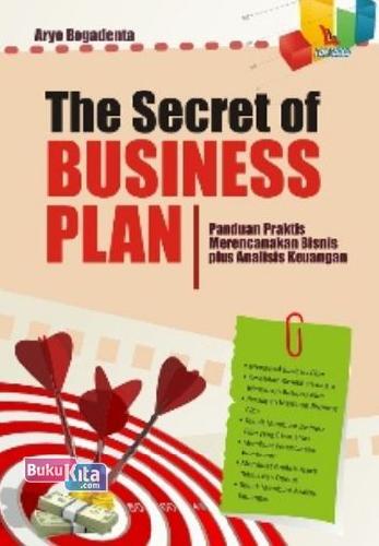 Cover Buku The Secret of Business Plan : Panduan Praktis Merencanakan Bisnis Plus Analisi Keuangan