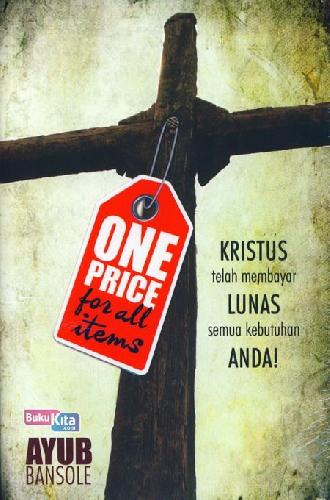Cover Buku One Price for All Items - Kristus telah membayar LUNAS semua kebutuhan ANDA