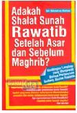 Cover Buku Adakah Shalat Sunah Rawatib Setelah Ashar dan Sebelum Magrib?