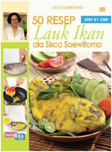 Cover Buku Step by Step: 50 Resep Lauk Ikan Sisca Soewitomo