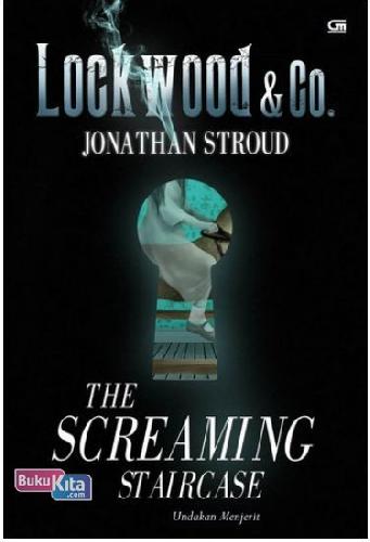 Cover Buku Lockwood & Co. 1: Undakan Menjerit - The Screaming Staircase
