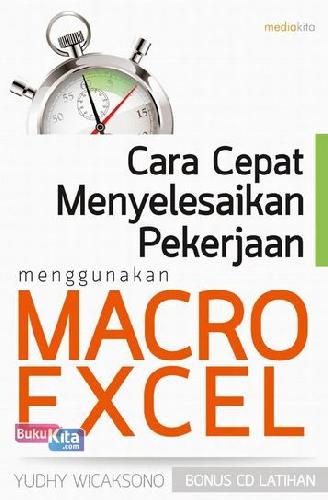 Cover Buku Cara Cepat Menyelesaikan Pekerjaan Menggunakan Macro Excel