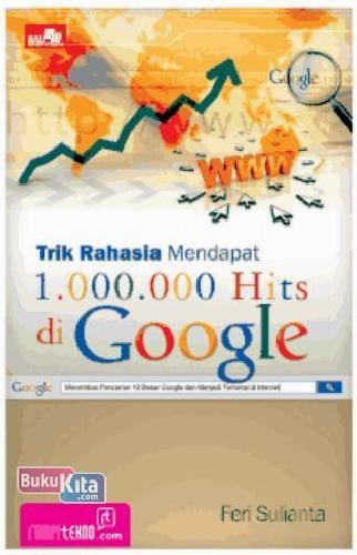 Cover Buku Trik Rahasia Mendapat 1.000.000 Hits di Google