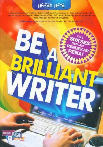 Cover Be A Brilliant Writer (Jurus Sukses Menjadi Pendekar Pena)