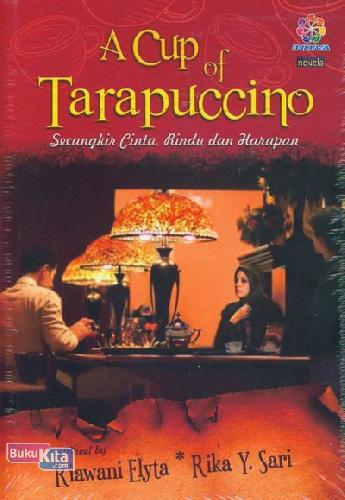 Cover Buku A Cup Of Tarapuccino : Secangkir Cinta, Rindu dan Harapan 