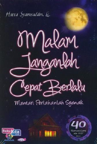 Cover Buku Malam Janganlah Cepat Berlalu (2013)