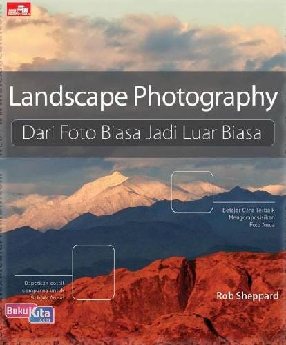 Cover Buku Landscape Photography : Dari Foto Biasa Jadi Luar Biasa