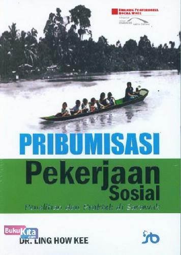 Cover Buku Pribumisasi Pekerjaan Sosial (Penelitian dan Praktek di sarawak)