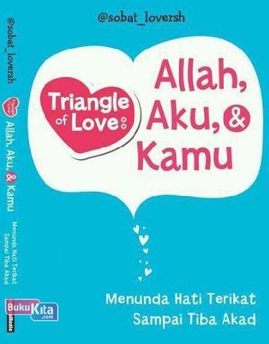 Cover Buku Triangle of Love: Allah, Aku, & Kamu