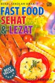 Cover Buku Fast Food Sehat & Lezat : Bekal Sekolah Anak