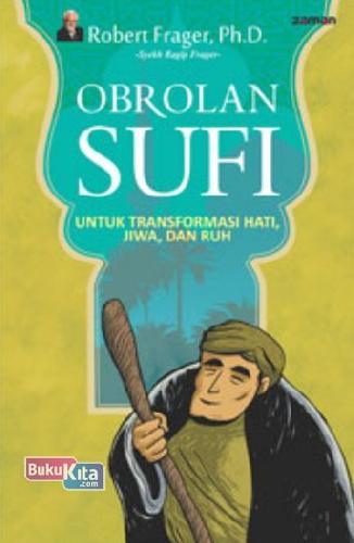 Cover Buku Obrolan Sufi : Untuk Transformasi Hati, Jiwa, dan Ruh