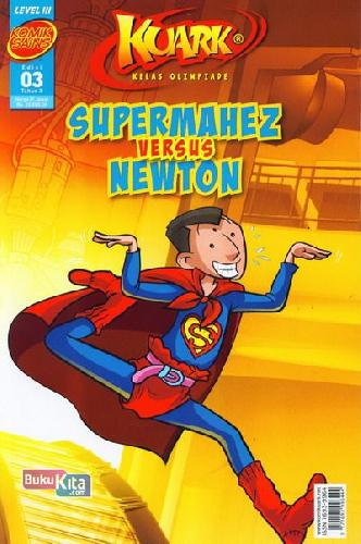 Cover Buku Komik Sains Kuark Level 3 Tahun X edisi 03 : Supermahez Versus Newton