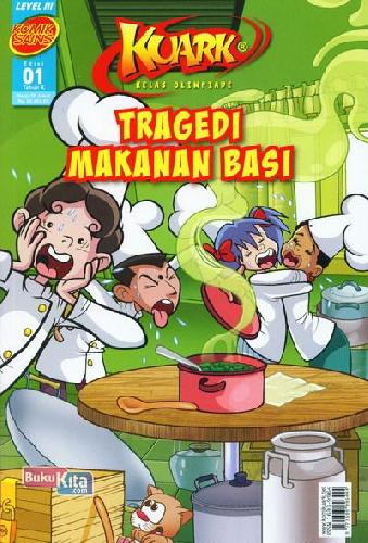 Cover Buku Komik Sains Kuark Level 3 Tahun X edisi 01 : Tragedi Makanan Basi