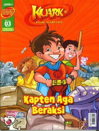 Cover Buku Komik Sains Kuark Level 1 Tahun X edisi 03 : Kapten Aga Beraksi