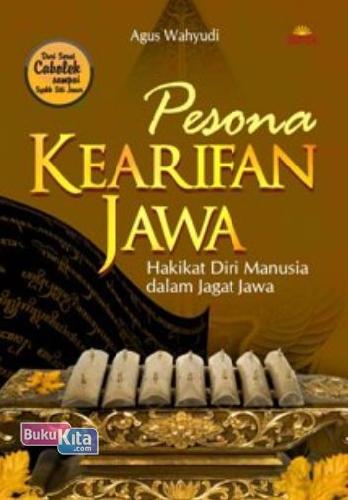 Cover Buku Pesona Kearifan Jawa : Hakikat Diri Manusia dalam Jagat Jawa