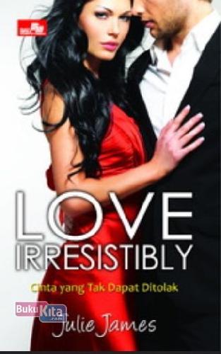 Cover Buku Love Irresistibly : Cinta yang tak dapat ditolak