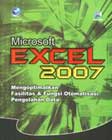 Cover Buku Microsoft Excel 2007 : Mengoptimalkan Fasilitas & Fungsi Otomatisasi Pengolahan Data