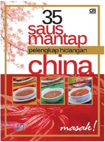 Cover Buku Ide Sehat Sehat, Lezat & Praktis: 35 Saus Mantap Pelengkap Hidangan China