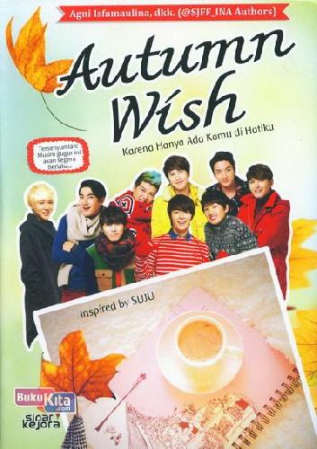 Cover Buku Autumn Wish: Karena Hanya Ada Kamu di Hatiku