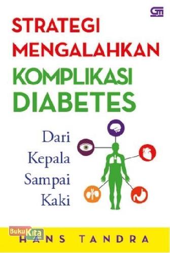 Cover Buku Strategi Mengalahkan Komplikasi Diabetes dari Kepala Sampai Kaki