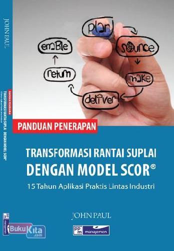 Cover Buku Transformasi Rantai Suplai dengan Model SCOR (manajemen)