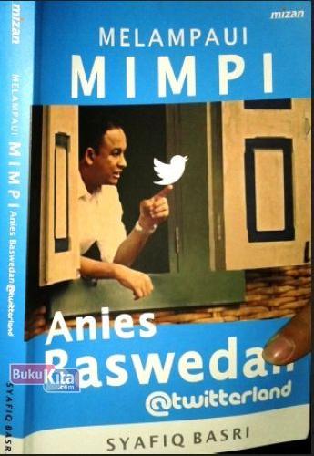 Cover Buku Melampaui Mimpi Anies Baswedan Twitterland
