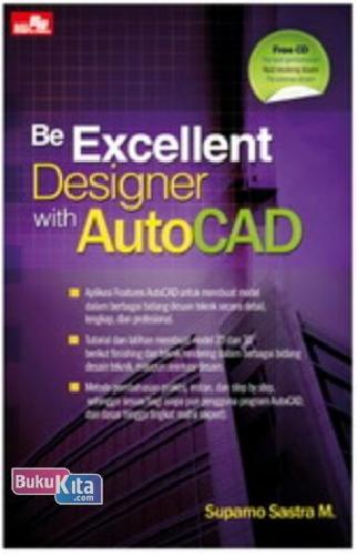 Cover Buku Be Excellent Designer with AutoCAD + CD