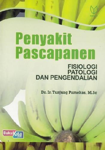 Cover Buku Penyakit Pascapanen: Fisiologi, Patologi dan Pengendalian