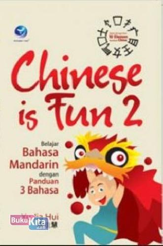 Cover Buku Chinese Is Fun 2: Belajar Bahasa Mandarin Dengan Panduan 3 Bahasa
