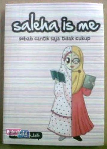 Cover Buku Saleha Is Me: Sebab Cantik Saja Tidak Cukup