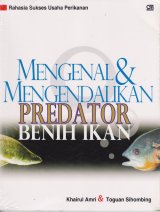 Mengenal & Mengendalikan Predator Benih Ikan