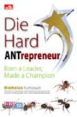 Die Hard Antrepreneur - Born a Leader, Made a Champion