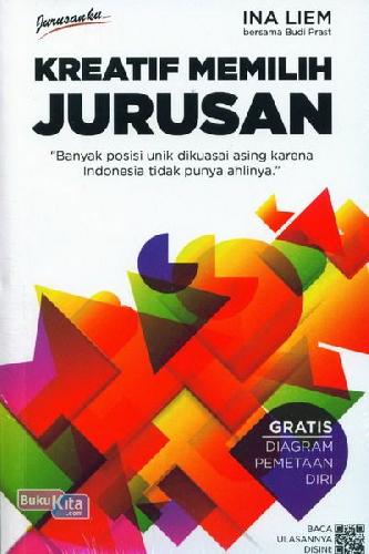 Cover Buku Kreatif Memilih Jurusan: Banyak Posisi Unik Dikuasai Asing Karena Indonesia Tidak Punya Ahlinya