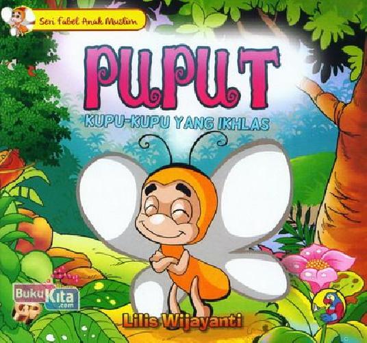 Cover Buku Seri Fabel Anak Muslim: Puput - Kupu-kupu yang Ikhlas