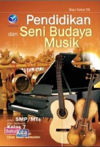 Cover Buku Pendidikan Dan Seni Budaya Musik Untuk SMP/MTs Atau Sederajat Kelas 7 Disertai Soal-soal Ujian Akhir Semester