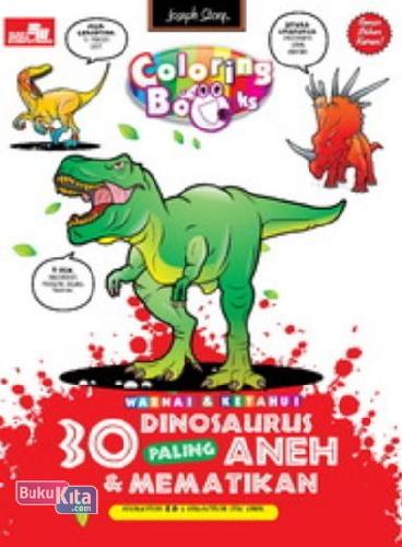Cover Buku Coloring Book: 30 Dinosaurus Paling Aneh dan Mematikan + STIKER