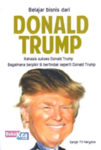 Cover Buku Belajar Bisnis dari Donald Trump