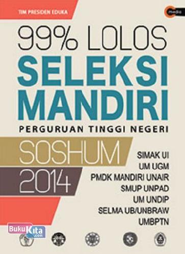 Cover Buku 99% Lolos Seleksi Mandiri Perguruan Tinggi Negeri Soshum 2014